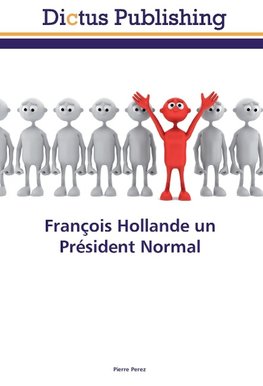 François Hollande un Président Normal