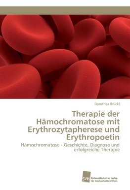 Therapie der Hämochromatose mit Erythrozytapherese und Erythropoetin