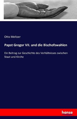 Papst Gregor VII. und die Bischofswahlen