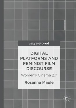 Digital Platforms and Feminist Film Discourse