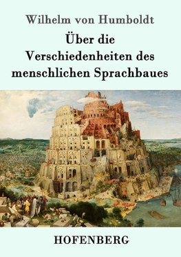 Über die Verschiedenheiten des menschlichen Sprachbaues