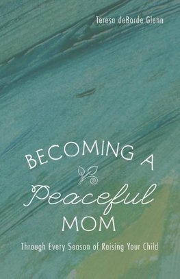 Becoming a Peaceful Mom