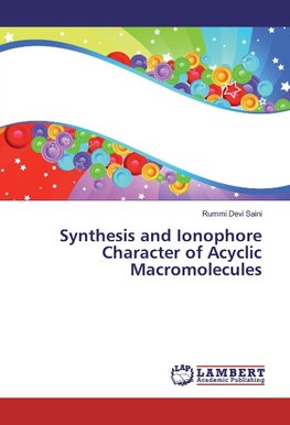 Synthesis and Ionophore Character of Acyclic Macromolecules