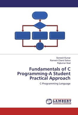 Fundamentals of C Programming-A Student Practical Approach