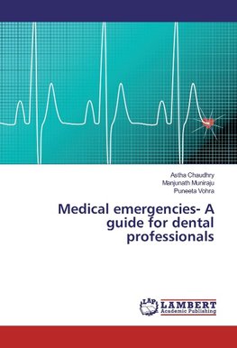 Medical emergencies- A guide for dental professionals