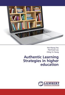 Authentic Learning Strategies in higher education