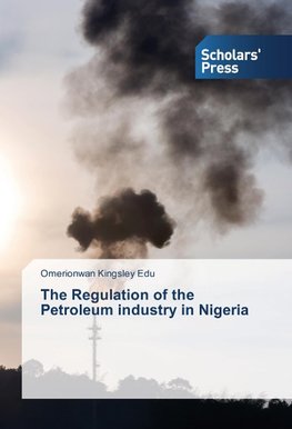 The Regulation of the Petroleum industry in Nigeria