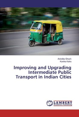 Improving and Upgrading Intermediate Public Transport in Indian Cities