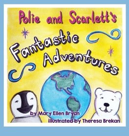 Polie and Scarlett's Fantastic Adventures
