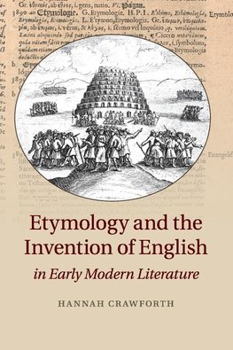 Etymology and the Invention of English in Early Modern Literature