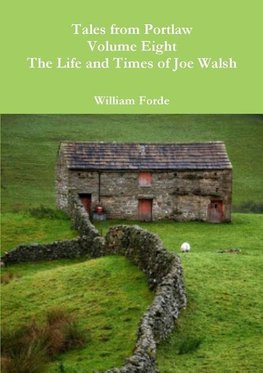 Tales from Portlaw Volume Eight - The Life and Times of Joe Walsh