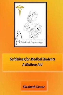 Guidelines for Medical Students,  A Maltese Aid