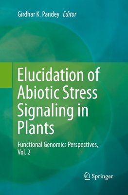 Elucidation of Abiotic Stress Signaling in Plants