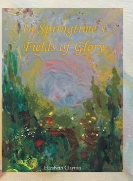 In Springtime's Fields of Glory