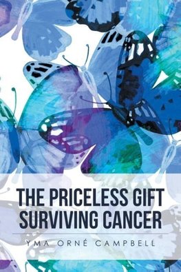 The Priceless Gift Surviving Cancer