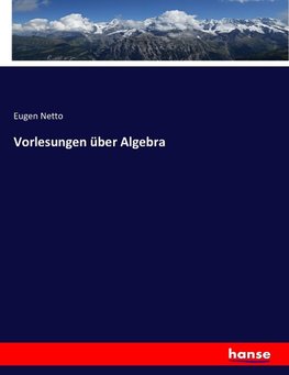 Vorlesungen über Algebra