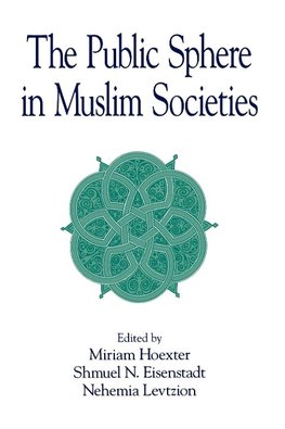 The Public Sphere in Muslim Societies