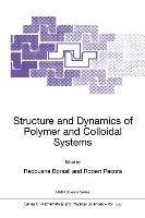 Structure and Dynamics of Polymer and Colloidal Systems