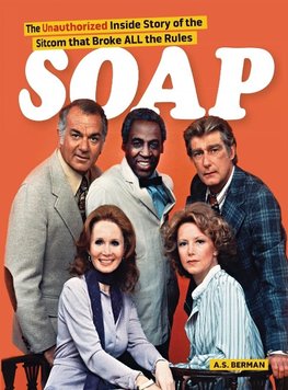 Soap! the Inside Story of the Sitcom That Broke All the Rules (hardback)