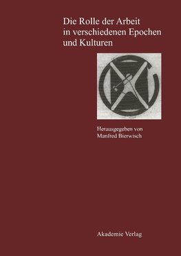 Die Rolle der Arbeit in verschiedenen Epochen und Kulturen