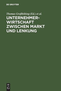 Unternehmerwirtschaft zwischen Markt und Lenkung