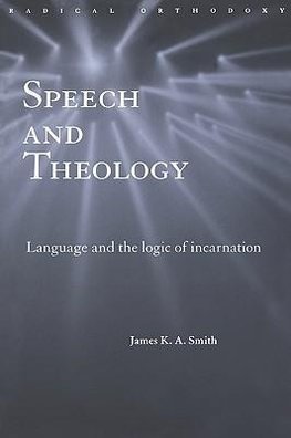 Smith, J: Speech and Theology