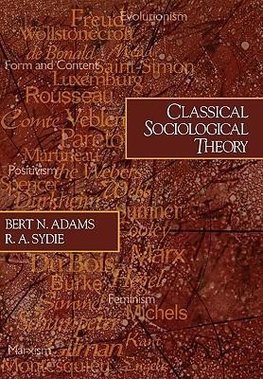 Adams, B: Classical Sociological Theory