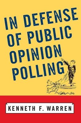 Warren, K: In Defense Of Public Opinion Polling