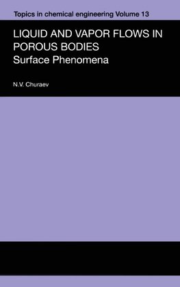 Churaev, N: Liquid and Vapour Flows in Porous Bodies