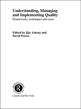 Antony, J: Understanding, Managing and Implementing Quality