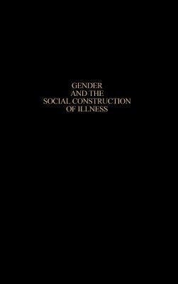 Gender and the Social Construction of Illness