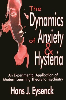 Eysenck, H: Dynamics of Anxiety and Hysteria