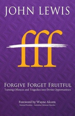 Forgive Forget Fruitful