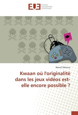 Kwaan où l'originalité dans les jeux vidéos est-elle encore possible ?