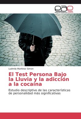 El Test Persona Bajo la Lluvia y la adicción a la cocaína