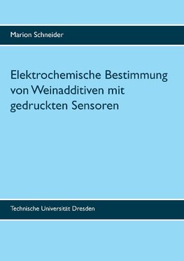 Elektrochemische Bestimmung von Weinadditiven mit gedruckten Sensoren