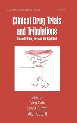 Clinical Drug Trials and Tribulations, Revised and Expanded