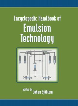 Sjoblom, J: Encyclopedic Handbook of Emulsion Technology