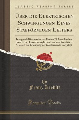 Kiebitz, F: Über die Elektrischen Schwingungen Eines Stabför