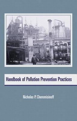 Cheremisinoff, N: Handbook of Pollution Prevention Practices