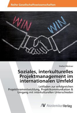 Soziales, interkulturelles Projektmanagement im internationalen Umfeld