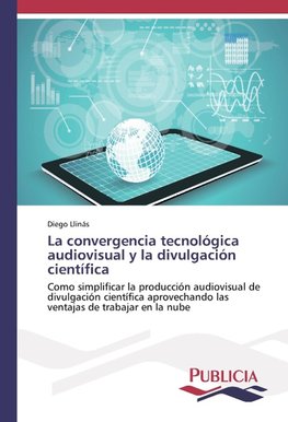 La convergencia tecnológica audiovisual y la divulgación científica