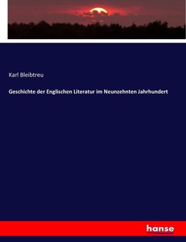 Geschichte der Englischen Literatur im Neunzehnten Jahrhundert