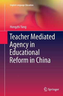 Teacher Mediated Agency in Educational Reform in China