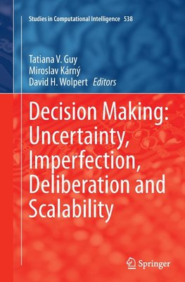 Decision Making: Uncertainty, Imperfection, Deliberation and Scalability