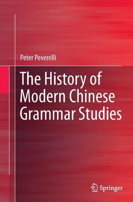 The History of Modern Chinese Grammar Studies