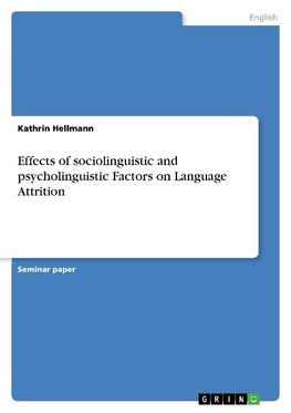 Effects of sociolinguistic and psycholinguistic Factors on Language Attrition