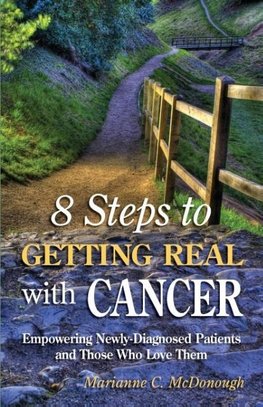 8 Steps to Getting Real with Cancer