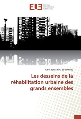 Les desseins de la réhabilitation urbaine des grands ensembles