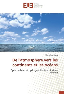 De l'atmosphère vers les continents et les océans